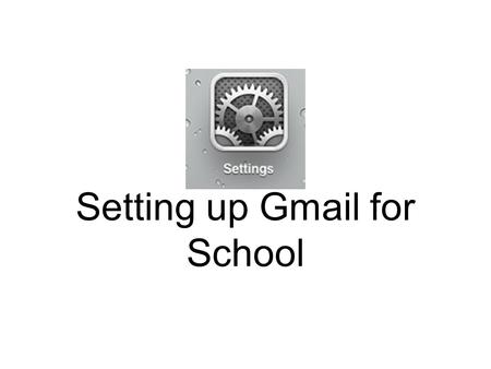 Setting up Gmail for School. Navigate to  Username: mybisd.net Password: Tiger#DOB.