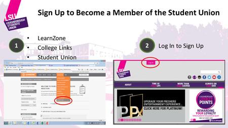 Sign Up to Become a Member of the Student Union LearnZone College Links Student Union 1 2 Log In to Sign Up.