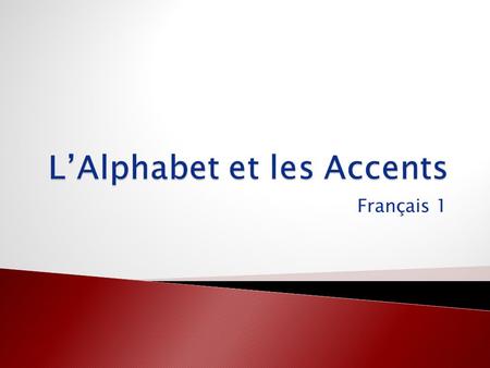 L’Alphabet et les Accents