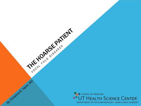 The Hoarse Patient Vocal fold diseases.