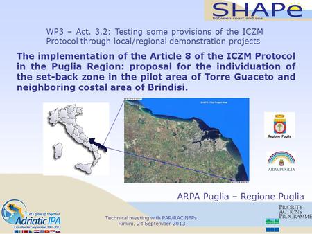 Technical meeting with PAP/RAC NFPs Rimini, 24 September 2013 The implementation of the Article 8 of the ICZM Protocol in the Puglia Region: proposal for.