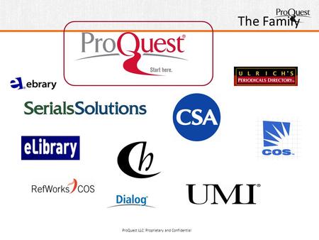 The Family ProQuest LLC: Proprietary and Confidential.