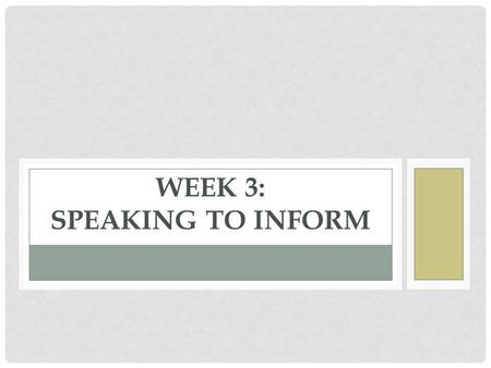 Week 3: Speaking to inform