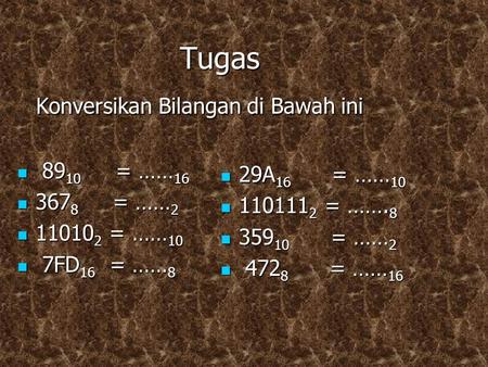 Konversikan Bilangan di Bawah ini