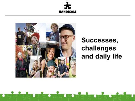 Successes, challenges and daily life. IT policy Success IT development has facilitated the everyday lives of people with disabilities, for example, Google.