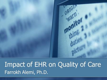 Impact of EHR on Quality of Care Farrokh Alemi, Ph.D.