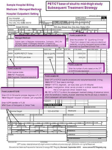 PET/CT base of skull to mid-thigh study Subsequent Treatment Strategy Sample Hospital Billing Medicare / Managed Medicare Hospital Outpatient Setting CPT.