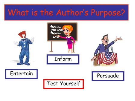 What is the Author’s Purpose?