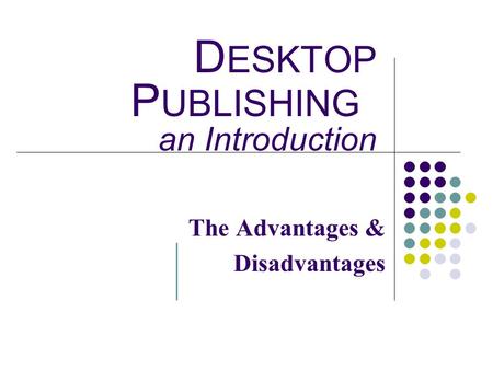 DESKTOP PUBLISHING an Introduction