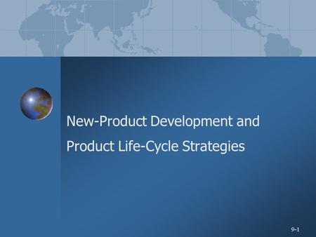 New-Product Development and Product Life-Cycle Strategies