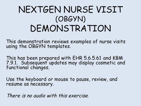 NEXTGEN NURSE VISIT (OBGYN) DEMONSTRATION