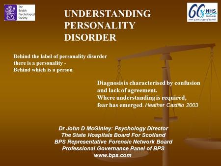 Dr John D McGinley: Psychology Director The State Hospitals Board For Scotland BPS Representative Forensic Network Board Professional Governance Panel.