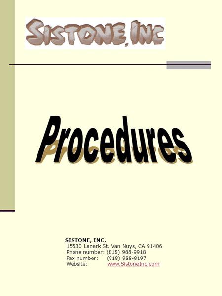 SISTONE, INC. 15530 Lanark St. Van Nuys, CA 91406 Phone number: (818) 988-9918 Fax number: (818) 988-8197 Website: www.SistoneInc.comwww.SistoneInc.com.
