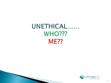 1. ETHICS :  The basic concepts and fundamental principles of decent human conduct. It includes study of universal values such as:conceptsfundamentalprinciplesconduct.