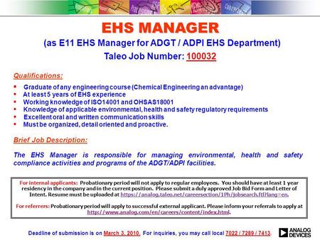 Qualifications:  Graduate of any engineering course (Chemical Engineering an advantage)  At least 5 years of EHS experience  Working knowledge of ISO14001.