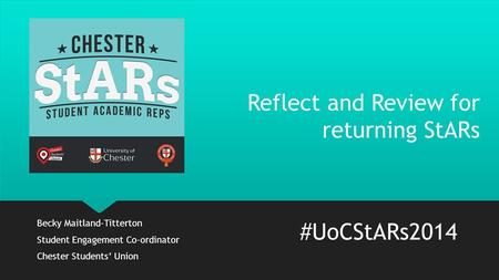 Becky Maitland-Titterton Student Engagement Co-ordinator Chester Students’ Union Becky Maitland-Titterton Student Engagement Co-ordinator Chester Students’