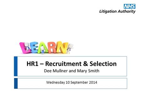 HR1 – Recruitment & Selection Dee Mullner and Mary Smith