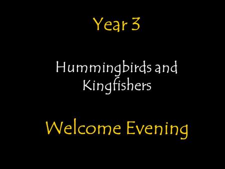 Hummingbirds ~ Mrs. Pekszyc / Mrs. Sommers Kingfishers ~ Miss Kitchener Supported By: Mrs. Barber and Mrs. Bullen French and Music: Delivered by Miss.