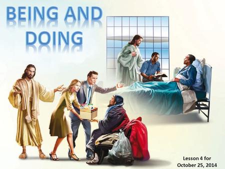 Lesson 4 for October 25, 2014. James 1:22-27 HEARING AND DOING Those who hear and do James 1:22 Those who hear but don’t do James 1:23-24 WHAT TO DO?