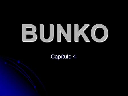 BUNKO Capítulo 4. El dependiente sólo tenía El dependiente sólo tenía.