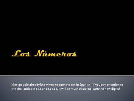 Most people already know how to count to ten in Spanish. If you pay attention to the similarities in 1-10 and 11-100, it will be much easier to learn the.