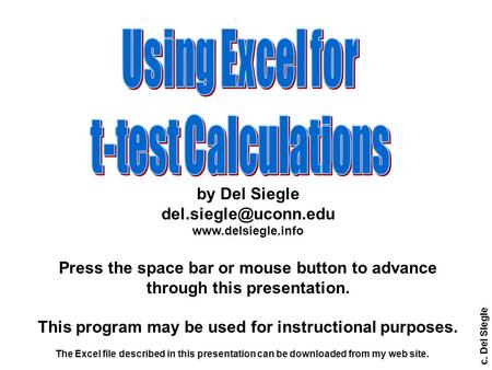 C. Del Siegle by Del Siegle  Press the space bar or mouse button to advance through this presentation. This program.