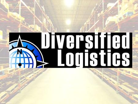 Who is Diversified Logistics? We are a Family of Companies Diversified Logistics – Parent Company over: –F–First Coast Pallets – our original company.