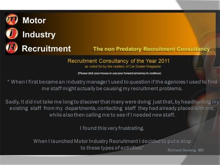 Recruitment Consultancy of the Year 2011 as voted for by the readers of Car Dealer Magazine (Please click your mouse or use your forward arrow key to continue)