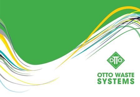 Otto Waste Systems is a subsidary of Boitumelong Holdings (Pty) Ltd, under the Boitumelong umbrella , there is Otto Waste Sysstem : A joint venture company.