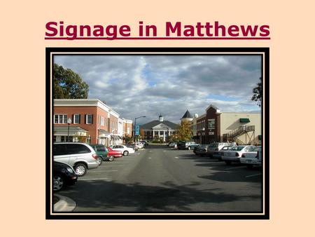 Signage in Matthews. Pylon Signs What is a Pylon sign? “A freestanding sign supported by one or more structures or poles that are placed on, or anchored.