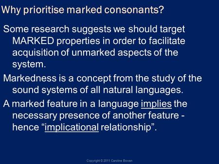 Why prioritise marked consonants?