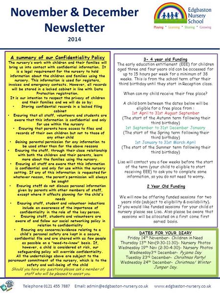 A summary of our Confidentiality Policy The nursery’s work with children and their families will bring us into contact with confidential information. It.