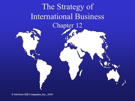 The Strategy of International Business Chapter 12