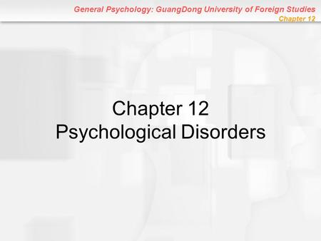 Chapter 12 Psychological Disorders