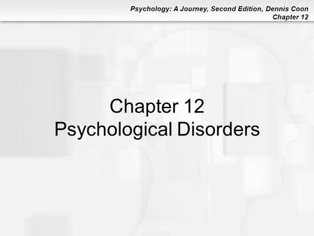 Chapter 12 Psychological Disorders