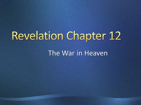 The War in Heaven. “And there appeared another wonder in heaven; and behold a great red dragon, having seven heads and ten horns, and seven crowns.