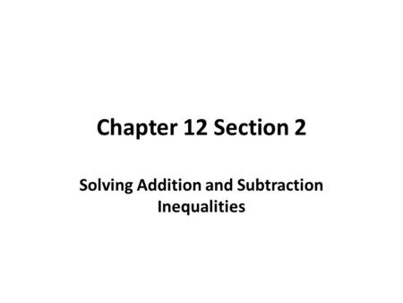 Solving Addition and Subtraction Inequalities