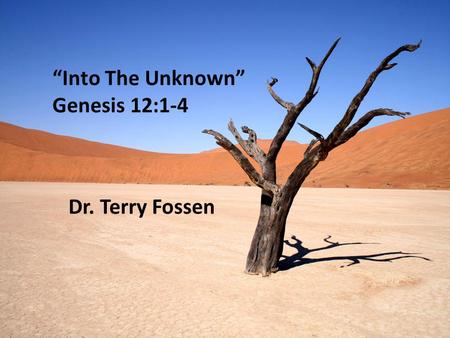 “Into The Unknown” Genesis 12:1-4