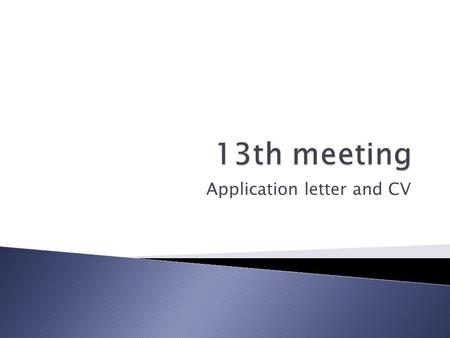 Application letter and CV. Jl. Lettu Karim Kadir Perumahan Mitra Permai blok F 1 Palembang 2777 13 th December 2010 Personnel Manager Accounting Department.