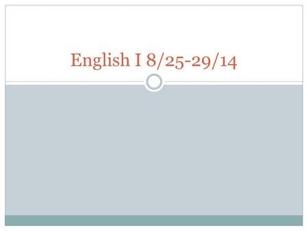 English I 8/25-29/14. Explicit Text DBW(Daily Bell Work) for 8/25-26/14 Exercise: 11. Beyoncé were the most nominated artist on Sunday’s Video Music.