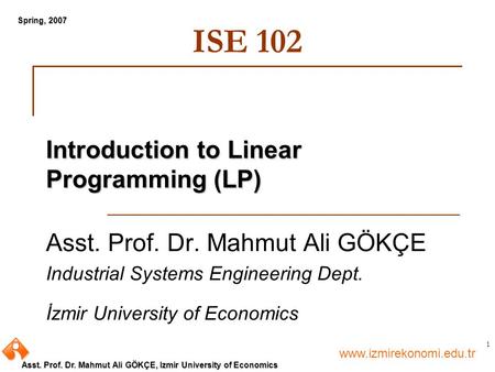 ISE 102 Introduction to Linear Programming (LP)