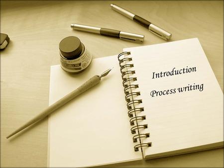 Introduction Process writing. Rewriting Step 1 - Choose a topic Step 4 -Write Step 5 -Review structure and content Step 6: Revise structure &content Proofread.