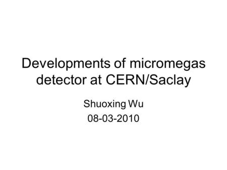 Developments of micromegas detector at CERN/Saclay