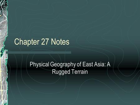 Physical Geography of East Asia: A Rugged Terrain