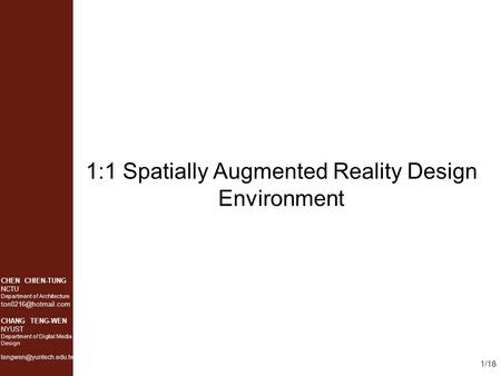 CHEN CHIEN-TUNG NCTU Department of Architecture CHANG TENG-WEN NYUST Department of Digital Media Design 1/18.