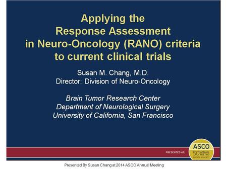 Slide 1 Presented By Susan Chang at 2014 ASCO Annual Meeting.