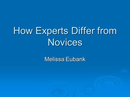 How Experts Differ from Novices