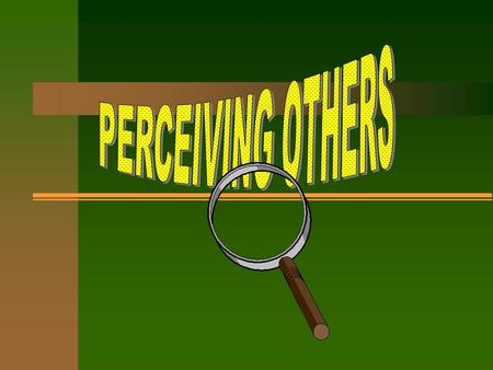 WHY PERCEPTIONS DIFFER? n BECAUSE OUR CULTURAL, PERSONAL, AND EDUCATIONAL CONDITIONING DIFFERS n BECAUSE WE FOCUS ON DIFFERENT STIMULI FOR OBSERVATION.