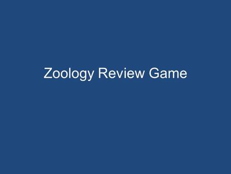 Zoology Review Game.