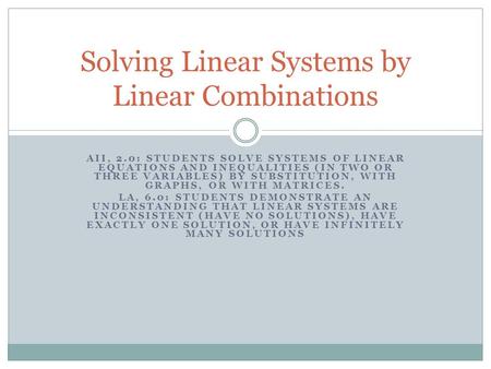 Solving Linear Systems by Linear Combinations